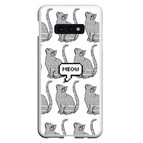 Чехол для Samsung S10E с принтом Meow cats в Екатеринбурге, Силикон | Область печати: задняя сторона чехла, без боковых панелей | Тематика изображения на принте: cat | cats | meow | text | tumblr |   | котики | кошак | кошка | кошки | мяу