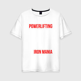 Женская футболка хлопок Oversize с принтом Пауэрлифтинг в Екатеринбурге, 100% хлопок | свободный крой, круглый ворот, спущенный рукав, длина до линии бедер
 | powerlifting | пауэрлифтинг