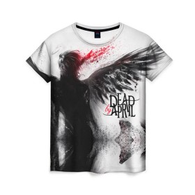 Женская футболка 3D с принтом Dead by April в Екатеринбурге, 100% полиэфир ( синтетическое хлопкоподобное полотно) | прямой крой, круглый вырез горловины, длина до линии бедер | dba | dead by april | дэд бай эйприл