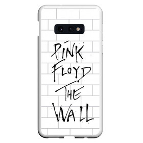 Чехол для Samsung S10E с принтом The Wall в Екатеринбурге, Силикон | Область печати: задняя сторона чехла, без боковых панелей | pink floyd | пинк флоид