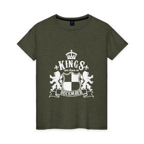 Женская футболка хлопок с принтом Короли рождаются в декабре в Екатеринбурге, 100% хлопок | прямой крой, круглый вырез горловины, длина до линии бедер, слегка спущенное плечо | декабрь | день рождения | зима | король