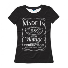 Женская футболка 3D с принтом Сделано в 1989 в Екатеринбурге, 100% полиэфир ( синтетическое хлопкоподобное полотно) | прямой крой, круглый вырез горловины, длина до линии бедер | Тематика изображения на принте: 1989 | винтаж | год рождения | дата | надпись | сделано