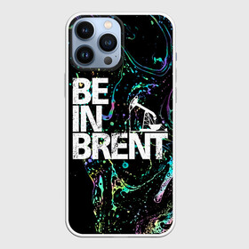 Чехол для iPhone 13 Pro Max с принтом Be in brent в Екатеринбурге,  |  | Тематика изображения на принте: газ | нефть