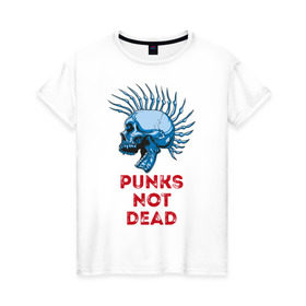 Женская футболка хлопок с принтом Punks not dead в Екатеринбурге, 100% хлопок | прямой крой, круглый вырез горловины, длина до линии бедер, слегка спущенное плечо | music | punk | rock | skull | музыка | панк | рок | череп | черепа
