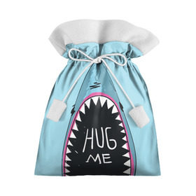 Подарочный 3D мешок с принтом Обними Меня / Акула в Екатеринбурге, 100% полиэстер | Размер: 29*39 см | hug me | shark | челюсти
