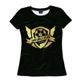 Женская футболка 3D с принтом Футбол без границ в Екатеринбурге, 100% полиэфир ( синтетическое хлопкоподобное полотно) | прямой крой, круглый вырез горловины, длина до линии бедер | золото | игра | мяч | символ | футбол
