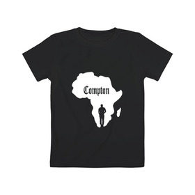 Детская футболка хлопок с принтом Африка, Compton, K. Lamar в Екатеринбурге, 100% хлопок | круглый вырез горловины, полуприлегающий силуэт, длина до линии бедер | Тематика изображения на принте: 