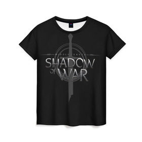 Женская футболка 3D с принтом Shadow of War 1 в Екатеринбурге, 100% полиэфир ( синтетическое хлопкоподобное полотно) | прямой крой, круглый вырез горловины, длина до линии бедер | lord of the rings