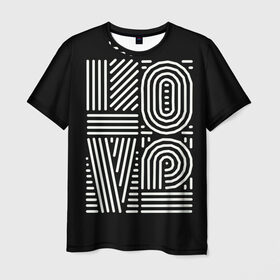 Мужская футболка 3D с принтом L O V E в Екатеринбурге, 100% полиэфир | прямой крой, круглый вырез горловины, длина до линии бедер | life | love | love is | super | super girl | абстракция | геометрия | девушкам | девчонка | иллюзия | линии | любовь | мода | модные | надписи | настроение | отношение | парочки | подарок | позитивные | полоски | полосы