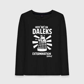 Женский лонгслив хлопок с принтом Vote Extermination в Екатеринбурге, 100% хлопок |  | capaldi | doctor who | jodie whittaker | tardis | tennant | джоди уиттакер | доктор кто | капальди | теннант