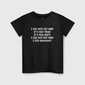 Детская футболка хлопок с принтом I DID NOT в Екатеринбурге, 100% хлопок | круглый вырез горловины, полуприлегающий силуэт, длина до линии бедер | disaster artist | the room | tommy | горе творец | комната | томми
