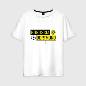 Женская футболка хлопок Oversize с принтом Borussia Dortmund - New Design 2018 в Екатеринбурге, 100% хлопок | свободный крой, круглый ворот, спущенный рукав, длина до линии бедер
 | боруссия дортмунд