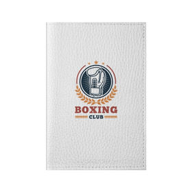 Обложка для паспорта матовая кожа с принтом BOXING CLUB в Екатеринбурге, натуральная матовая кожа | размер 19,3 х 13,7 см; прозрачные пластиковые крепления | бокс | перчатки | спорт | чемпион