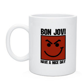 Кружка с принтом Bon Jovi, have a nice day в Екатеринбурге, керамика | объем — 330 мл, диаметр — 80 мм. Принт наносится на бока кружки, можно сделать два разных изображения | Тематика изображения на принте: bon jovi | бон | бон джови | глэм | группа | джови | джон | метал | рок | хард