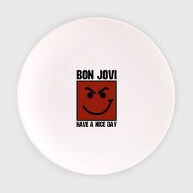 Тарелка с принтом Bon Jovi, have a nice day в Екатеринбурге, фарфор | диаметр - 210 мм
диаметр для нанесения принта - 120 мм | Тематика изображения на принте: bon jovi | бон | бон джови | глэм | группа | джови | джон | метал | рок | хард
