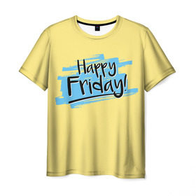 Мужская футболка 3D с принтом Happy Friday в Екатеринбурге, 100% полиэфир | прямой крой, круглый вырез горловины, длина до линии бедер | friday | пятница | пятница развратница