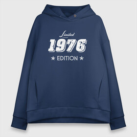 Женское худи Oversize хлопок с принтом limited edition 1976 в Екатеринбурге, френч-терри — 70% хлопок, 30% полиэстер. Мягкий теплый начес внутри —100% хлопок | боковые карманы, эластичные манжеты и нижняя кромка, капюшон на магнитной кнопке | 1976 | день рождения | подарок | праздник