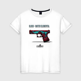 Женская футболка хлопок с принтом Glock - Water Elemental в Екатеринбурге, 100% хлопок | прямой крой, круглый вырез горловины, длина до линии бедер, слегка спущенное плечо | cs go | global offensive | глок | каэс | контр страйк | контра | кс | оружие | пистолет | скин