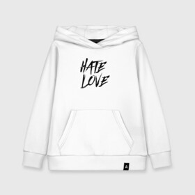 Детская толстовка хлопок с принтом FACE Hate Love в Екатеринбурге, 100% хлопок | Круглый горловой вырез, эластичные манжеты, пояс, капюшен | face | hate | hatelove | rap | рэп | рэпер | фейс | фэйс