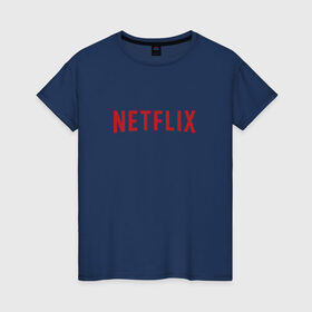Женская футболка хлопок с принтом Netflix в Екатеринбурге, 100% хлопок | прямой крой, круглый вырез горловины, длина до линии бедер, слегка спущенное плечо | logo | netflix | netflix logo | нетфликс | нэтфликс | сериалы | телевидение | фанат сериалов