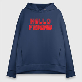 Женское худи Oversize хлопок с принтом Hello Friend в Екатеринбурге, френч-терри — 70% хлопок, 30% полиэстер. Мягкий теплый начес внутри —100% хлопок | боковые карманы, эластичные манжеты и нижняя кромка, капюшон на магнитной кнопке | mr robot | rami malek | мистер робот | рами малек