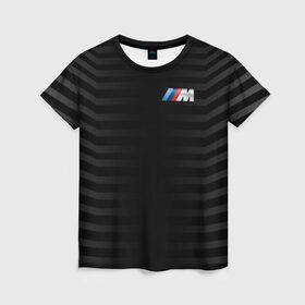 Женская футболка 3D с принтом BMW M BLACK & GREY в Екатеринбурге, 100% полиэфир ( синтетическое хлопкоподобное полотно) | прямой крой, круглый вырез горловины, длина до линии бедер | bmw | автомобильные | бмв | машины