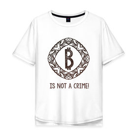 Мужская футболка хлопок Oversize с принтом Bitcoin is not a crime! OldSt. в Екатеринбурге, 100% хлопок | свободный крой, круглый ворот, “спинка” длиннее передней части | 