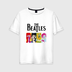 Женская футболка хлопок Oversize с принтом The Beatles в Екатеринбурге, 100% хлопок | свободный крой, круглый ворот, спущенный рукав, длина до линии бедер
 | битлз | джон леннон | джордж харрисон | пол маккартни | ринго старр