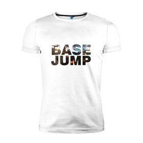 Мужская футболка премиум с принтом base jumping в Екатеринбурге, 92% хлопок, 8% лайкра | приталенный силуэт, круглый вырез ворота, длина до линии бедра, короткий рукав | 