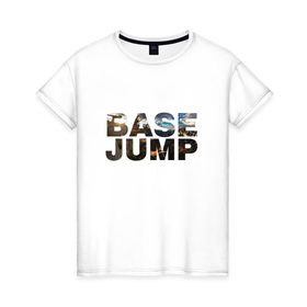 Женская футболка хлопок с принтом base jumping в Екатеринбурге, 100% хлопок | прямой крой, круглый вырез горловины, длина до линии бедер, слегка спущенное плечо | 