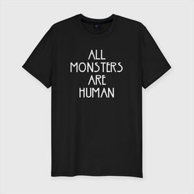 Мужская футболка премиум с принтом Human в Екатеринбурге, 92% хлопок, 8% лайкра | приталенный силуэт, круглый вырез ворота, длина до линии бедра, короткий рукав | ahs | american horror story | американская история ужасов