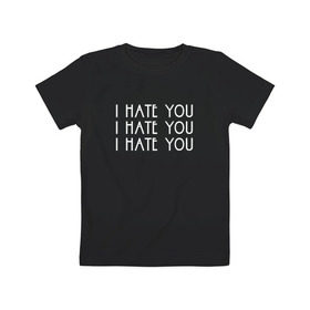 Детская футболка хлопок с принтом I hate you в Екатеринбурге, 100% хлопок | круглый вырез горловины, полуприлегающий силуэт, длина до линии бедер | ahs | american horror story | американская история ужасов