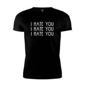 Мужская футболка премиум с принтом I hate you в Екатеринбурге, 92% хлопок, 8% лайкра | приталенный силуэт, круглый вырез ворота, длина до линии бедра, короткий рукав | ahs | american horror story | американская история ужасов