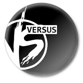 Значок с принтом VERSUS в Екатеринбурге,  металл | круглая форма, металлическая застежка в виде булавки | Тематика изображения на принте: battle | versus | батл | версус