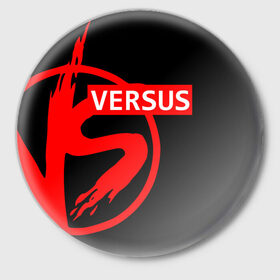 Значок с принтом VERSUS BATTLE RED в Екатеринбурге,  металл | круглая форма, металлическая застежка в виде булавки | battle | versus | батл | версус