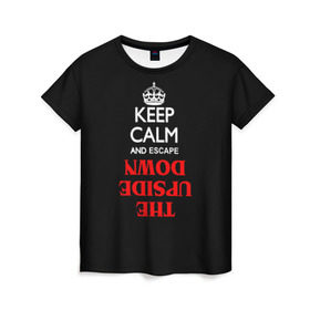 Женская футболка 3D с принтом KEEP CALM Stranger Things в Екатеринбурге, 100% полиэфир ( синтетическое хлопкоподобное полотно) | прямой крой, круглый вырез горловины, длина до линии бедер | stranger things | upside down | очень странные дела