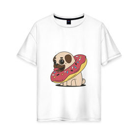 Женская футболка хлопок Oversize с принтом Мопс пончик в Екатеринбурге, 100% хлопок | свободный крой, круглый ворот, спущенный рукав, длина до линии бедер
 | мопс | новый год | пончик