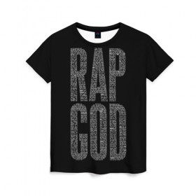 Женская футболка 3D с принтом Rap God в Екатеринбурге, 100% полиэфир ( синтетическое хлопкоподобное полотно) | прямой крой, круглый вырез горловины, длина до линии бедер | 