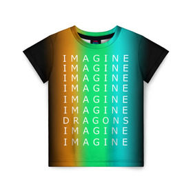 Детская футболка 3D с принтом IMAGINE DRAGONS в Екатеринбурге, 100% гипоаллергенный полиэфир | прямой крой, круглый вырез горловины, длина до линии бедер, чуть спущенное плечо, ткань немного тянется | Тематика изображения на принте: evolve | imagine dragons | new age | вокалист | группа | драгонс | известные | личности | надписи | реп | рок | триколор | фирменные цвета | яркие
