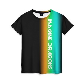 Женская футболка 3D с принтом IMAGINE DRAGONS в Екатеринбурге, 100% полиэфир ( синтетическое хлопкоподобное полотно) | прямой крой, круглый вырез горловины, длина до линии бедер | evolve | imagine dragons | new age | вокалист | группа | драгонс | известные | личности | надписи | реп | рок | триколор | фирменные цвета | яркие