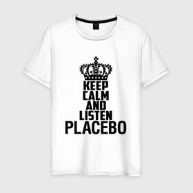 Мужская футболка хлопок с принтом Keep calm and listen Placebo в Екатеринбурге, 100% хлопок | прямой крой, круглый вырез горловины, длина до линии бедер, слегка спущенное плечо. | 