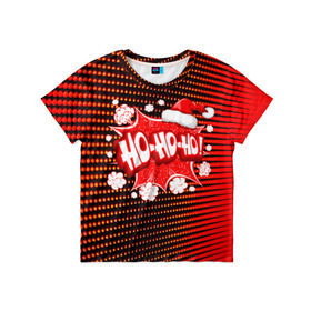 Детская футболка 3D с принтом Ho-Ho-Ho в Екатеринбурге, 100% гипоаллергенный полиэфир | прямой крой, круглый вырез горловины, длина до линии бедер, чуть спущенное плечо, ткань немного тянется | christmas | happy | new year | pattern | pop art | новый год | поп арт | праздник | рождество