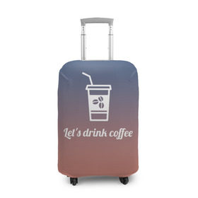 Чехол для чемодана 3D с принтом Let`s drink coffee в Екатеринбурге, 86% полиэфир, 14% спандекс | двустороннее нанесение принта, прорези для ручек и колес | coffee | gradient | grains | white | белый | градиент | зерна | кофе