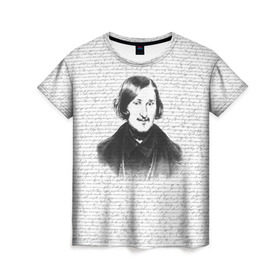 Женская футболка 3D с принтом Гоголь в Екатеринбурге, 100% полиэфир ( синтетическое хлопкоподобное полотно) | прямой крой, круглый вырез горловины, длина до линии бедер | Тематика изображения на принте: бульба | вий | гоголь | мертвые души | миргород | нос | писатель | поэт | ревизор | тарас