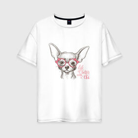 Женская футболка хлопок Oversize с принтом Чихуахуа в розовых очках в Екатеринбурге, 100% хлопок | свободный крой, круглый ворот, спущенный рукав, длина до линии бедер
 | домашние животные | пес | собака