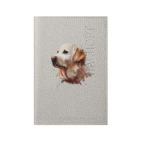 Обложка для паспорта матовая кожа с принтом Лабрадор_арт в Екатеринбурге, натуральная матовая кожа | размер 19,3 х 13,7 см; прозрачные пластиковые крепления | Тематика изображения на принте: домашние животные | пес | ретривер | собака