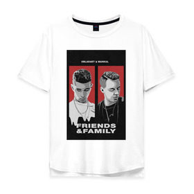 Мужская футболка хлопок Oversize с принтом FRIENDS & FAMILY в Екатеринбурге, 100% хлопок | свободный крой, круглый ворот, “спинка” длиннее передней части | markul | obladaet | маркул