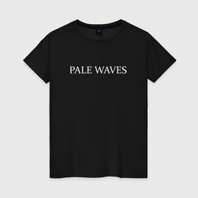 Женская футболка хлопок с принтом PW в Екатеринбурге, 100% хлопок | прямой крой, круглый вырез горловины, длина до линии бедер, слегка спущенное плечо | goth | pale waves | готика