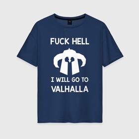 Женская футболка хлопок Oversize с принтом Fuck Hell в Екатеринбурге, 100% хлопок | свободный крой, круглый ворот, спущенный рукав, длина до линии бедер
 | vikings | викинги