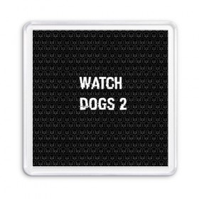 Магнит 55*55 с принтом Watch Dogs 2 в Екатеринбурге, Пластик | Размер: 65*65 мм; Размер печати: 55*55 мм | wath dogs 2